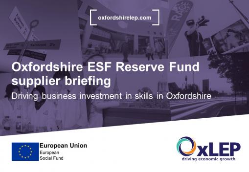 Oxfordshire ESF Reserve Fund supplier briefing: Driving business investment in skills in Oxfordshire