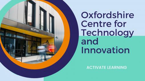 Local Growth Fund case study: Activate Learning's Oxfordshire Centre for Technology and Innovation